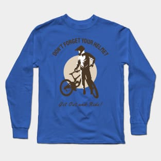 don't forget your helmet Long Sleeve T-Shirt